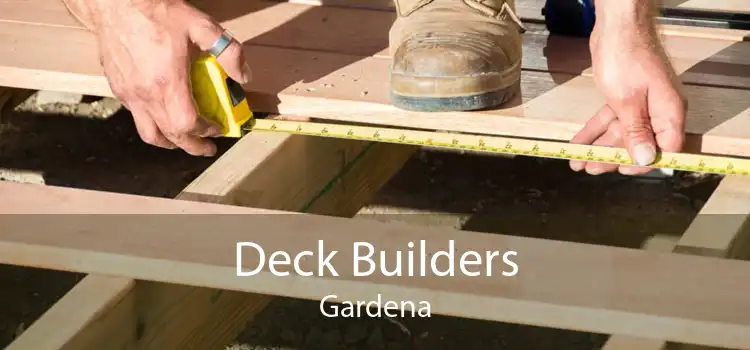 Deck Builders Gardena