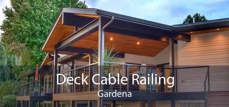 Deck Cable Railing Gardena