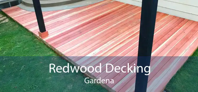 Redwood Decking Gardena